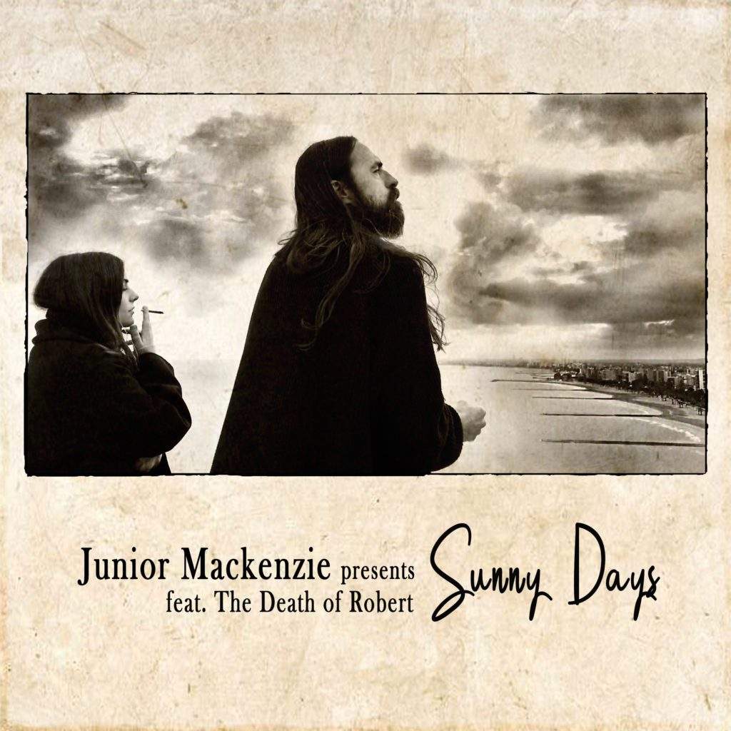 Sunny Days by Junior Mackenzie feat. Lara Giardina (Death Of Robert)